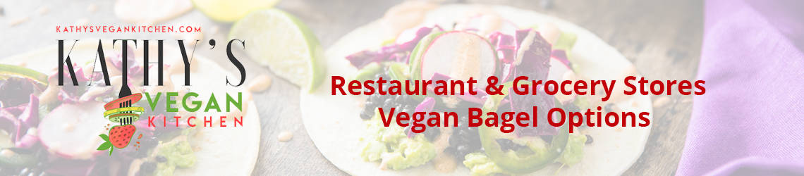 Restaurant & Grocery Stores Vegan Bagel Options