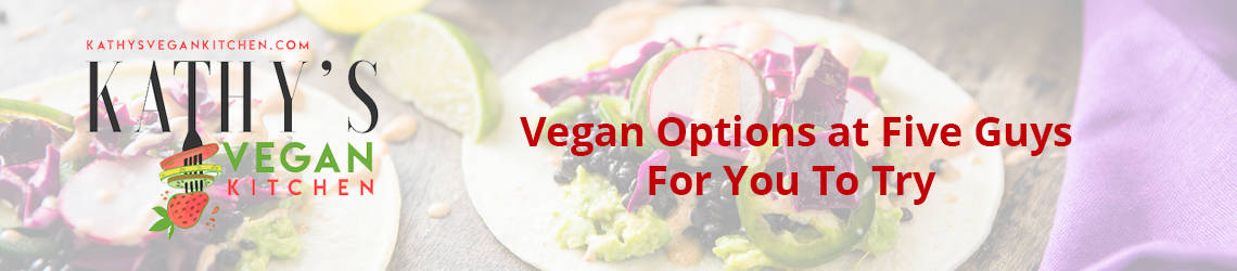 Vegan Options at Five Guys For You To Try