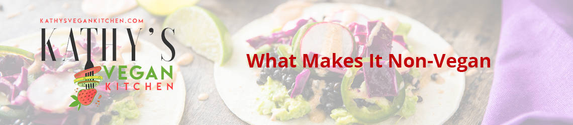 What Makes It Non-Vegan
